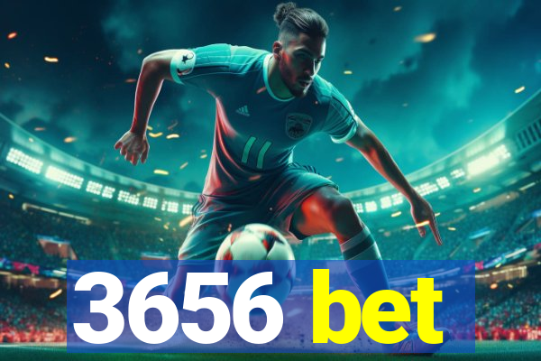 3656 bet