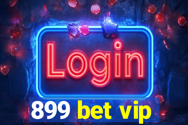 899 bet vip