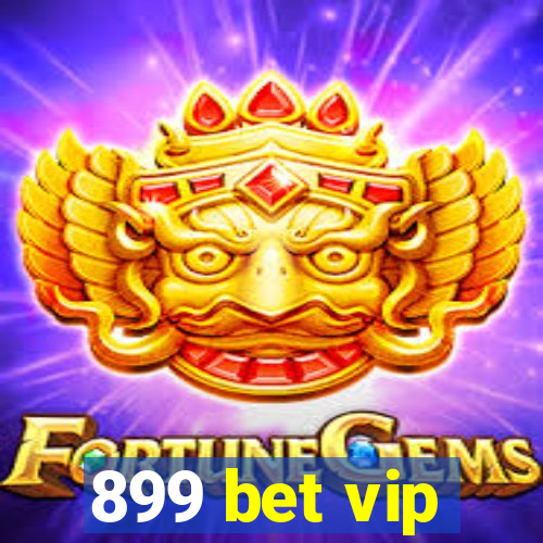 899 bet vip
