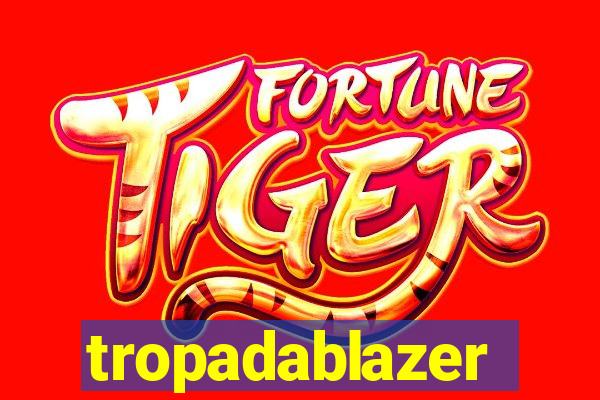 tropadablazer
