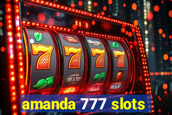 amanda 777 slots
