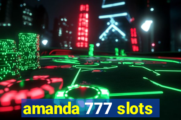 amanda 777 slots