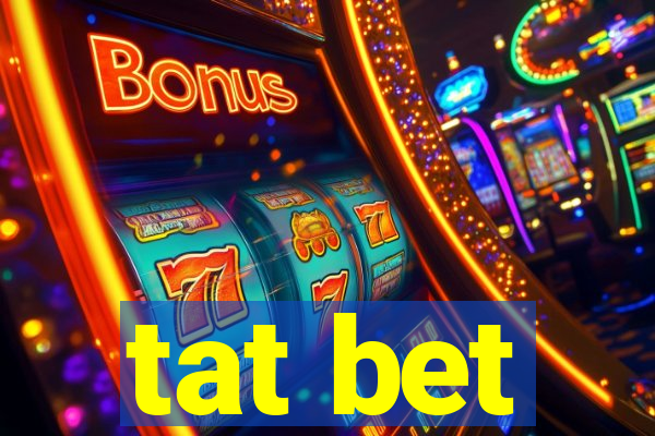 tat bet