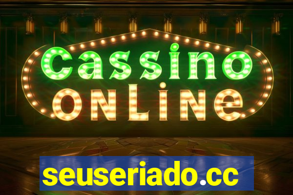 seuseriado.cc