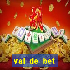 vai de bet esportes da sorte