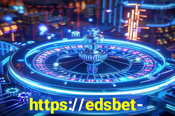 https://edsbet-com.jogos.app