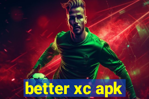 better xc apk