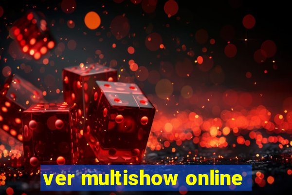 ver multishow online