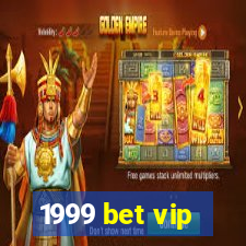 1999 bet vip