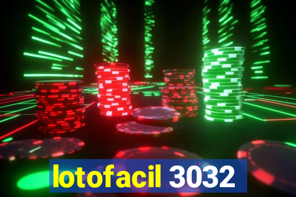 lotofacil 3032