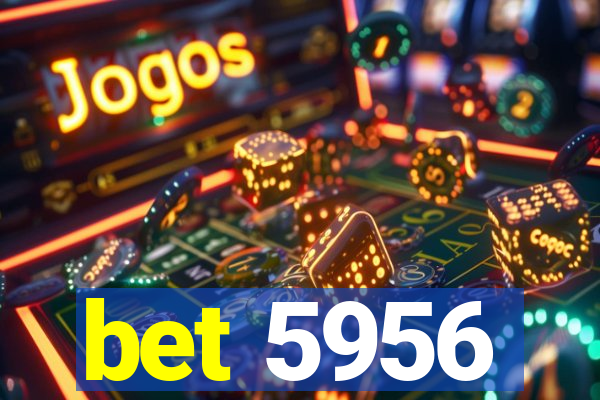 bet 5956