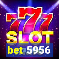 bet 5956