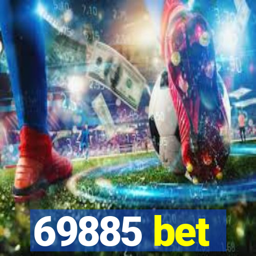 69885 bet