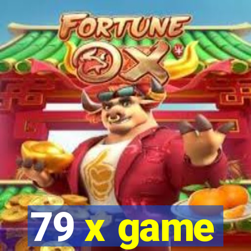 79 x game