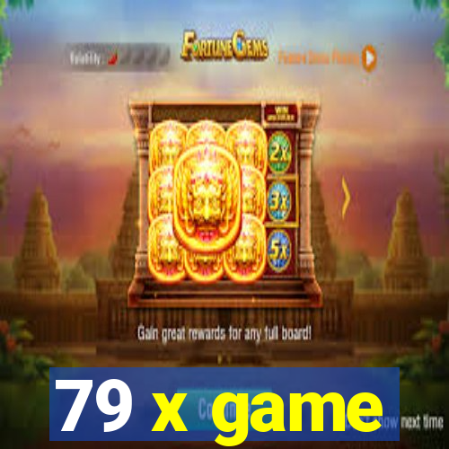 79 x game