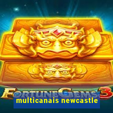 multicanais newcastle