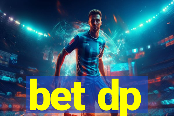 bet dp