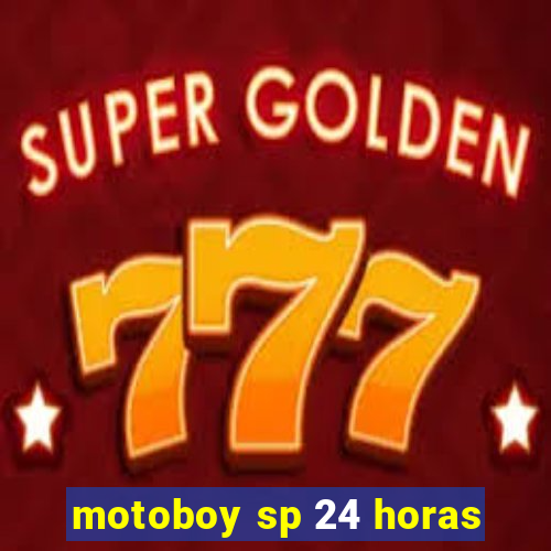 motoboy sp 24 horas