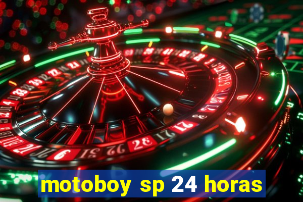 motoboy sp 24 horas