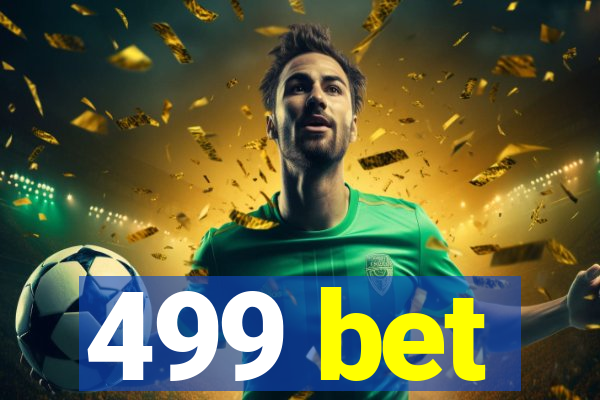 499 bet