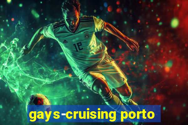 gays-cruising porto