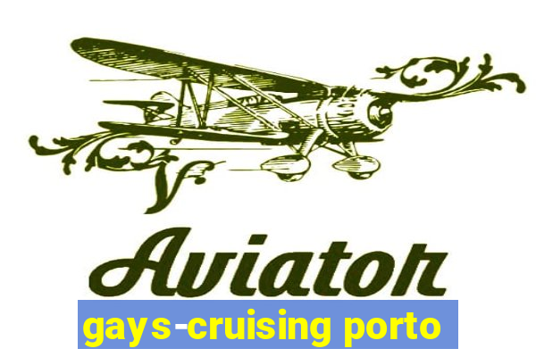 gays-cruising porto