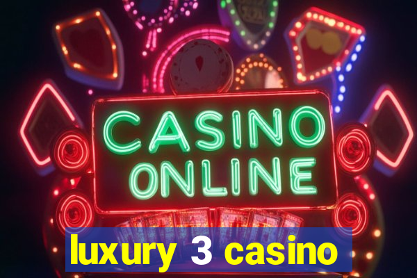 luxury 3 casino