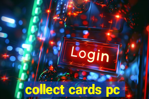 collect cards pc