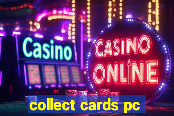 collect cards pc