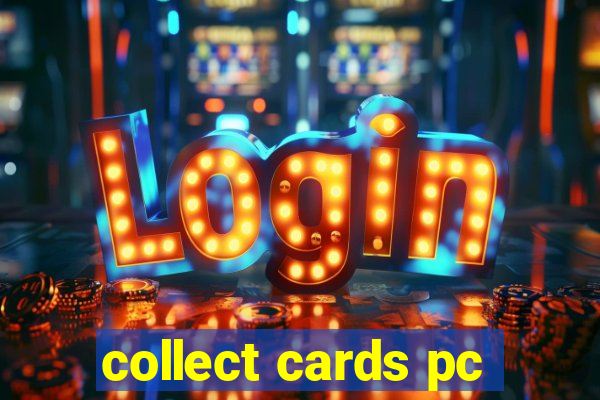 collect cards pc