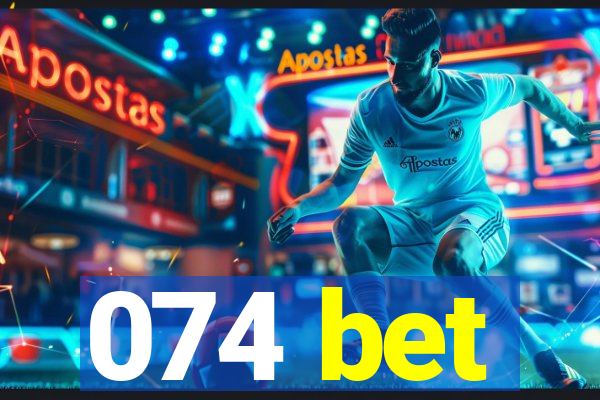 074 bet