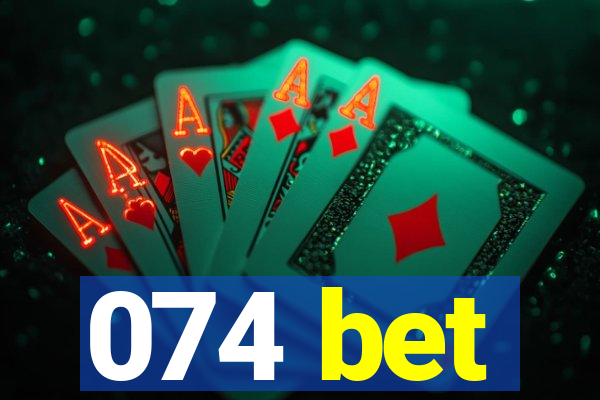 074 bet