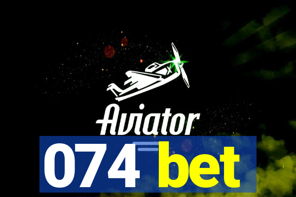 074 bet