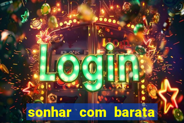 sonhar com barata jogo do bicho