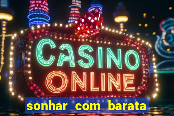sonhar com barata jogo do bicho