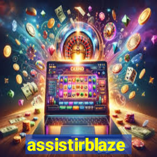 assistirblaze