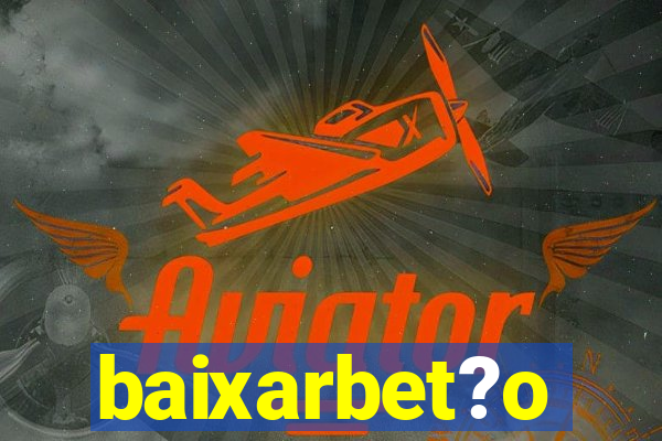 baixarbet?o