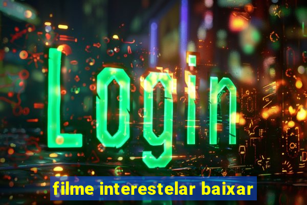 filme interestelar baixar