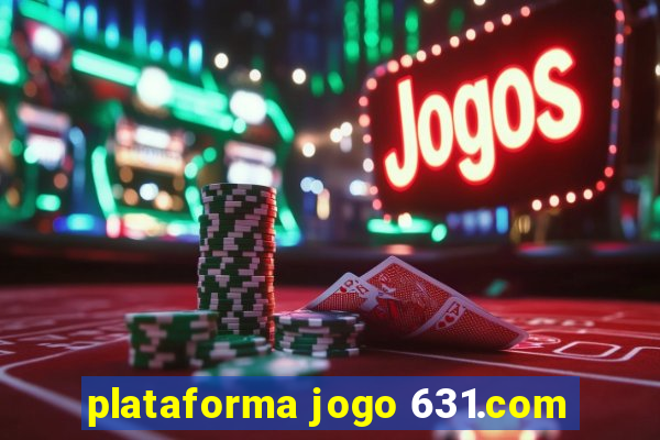 plataforma jogo 631.com