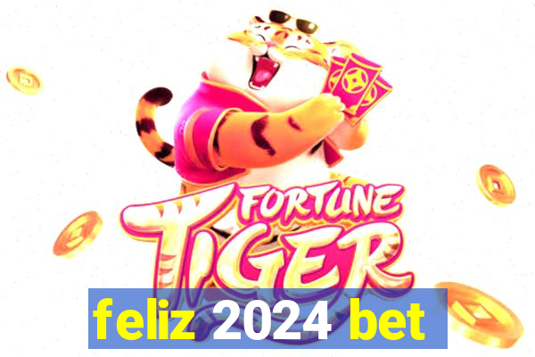 feliz 2024 bet