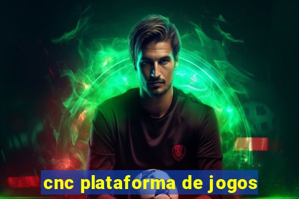 cnc plataforma de jogos