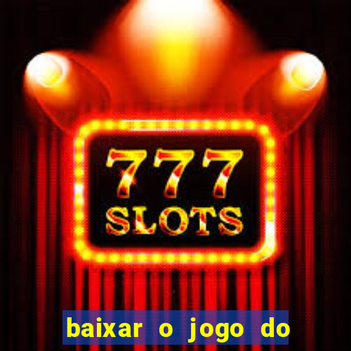 baixar o jogo do candy crush