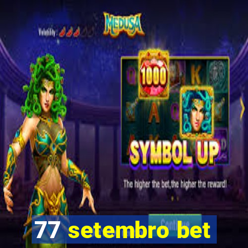 77 setembro bet