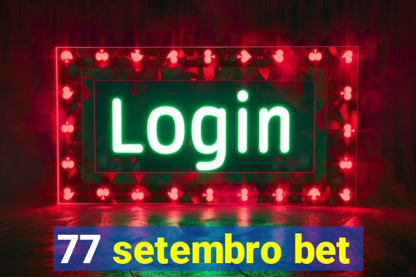 77 setembro bet