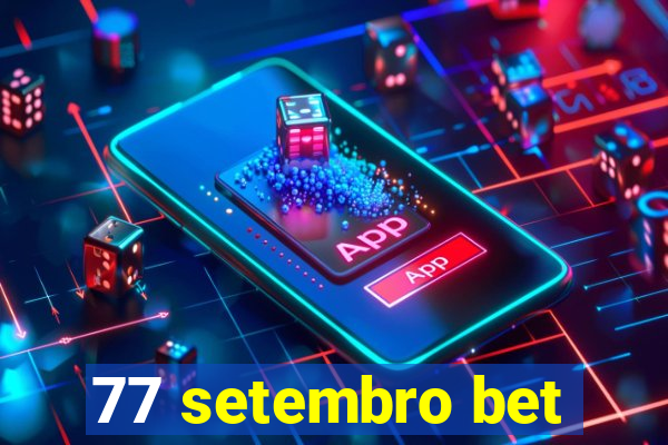 77 setembro bet