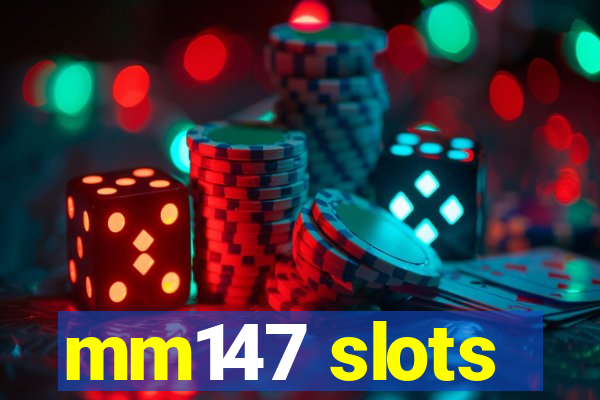 mm147 slots