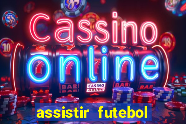 assistir futebol sem travar