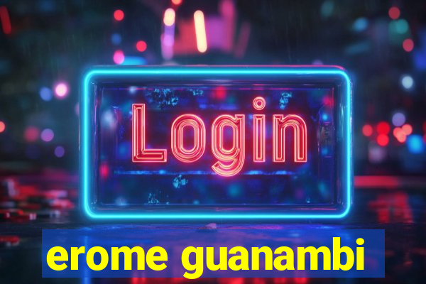 erome guanambi