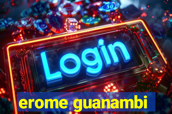 erome guanambi