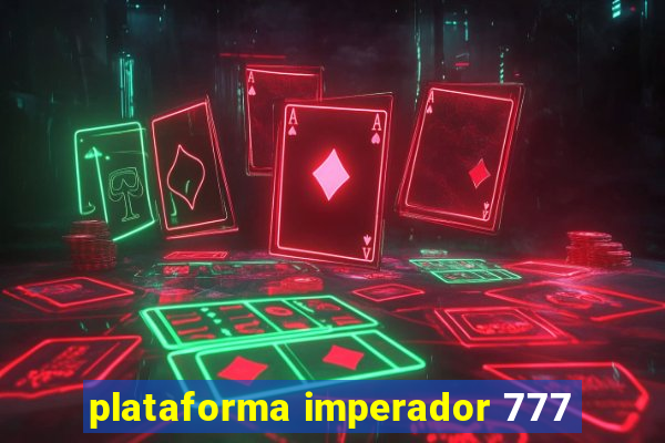 plataforma imperador 777